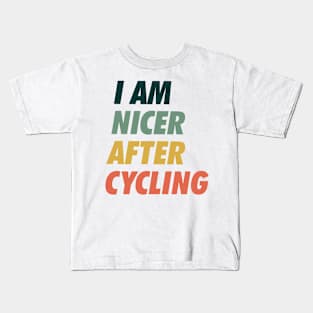 I am Nicer after Cycling Kids T-Shirt